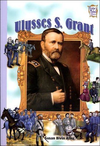 Susan Bivin Aller/Ulysses S. Grant (History Maker Bios)